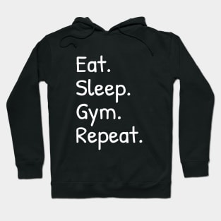 Eat Sleep Gym Repeat Funny Hoodie